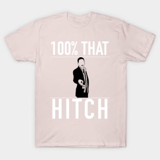 100% That Hitch T-Shirt